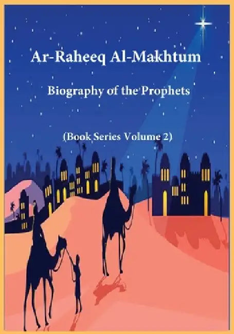 Ar-Raheeq Al-Makhtum: Biography of the Prophets (Book Series Volume 2) by Ibn Kathir