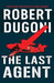 The Last Agent by Robert Dugoni
