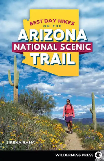 Best Day Hikes on the Arizona National Scenic Trail by Sirena Rana