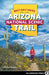Best Day Hikes on the Arizona National Scenic Trail by Sirena Rana