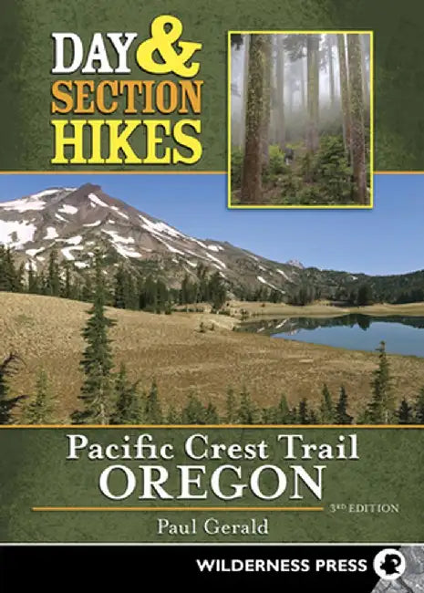 Day & Section Hikes Pacific Crest Trail: Oregon by Paul Gerald