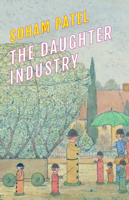 The Daughter Industry: A Hauntological Confession, Alternative History, Speculative Autopoetics in Three Acts with Seven Players by Soham Patel