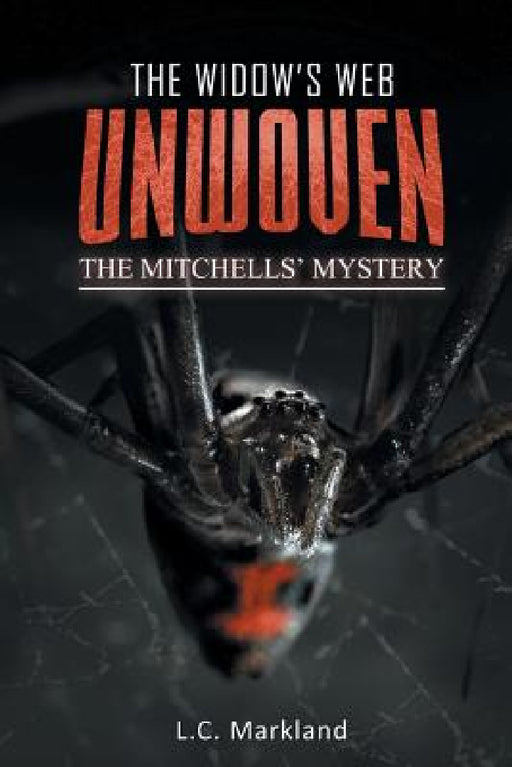 The Widow's Web Unwoven: The Mitchells' Mystery by L. C. Markland