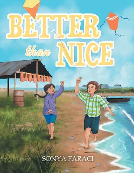 Better than Nice! by Sonya Faraci