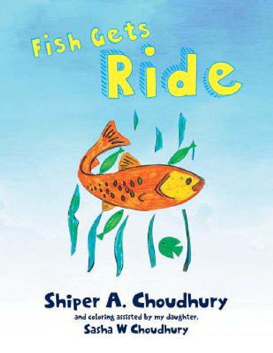 Fish Gets Ride by Shiper A. Choudhury