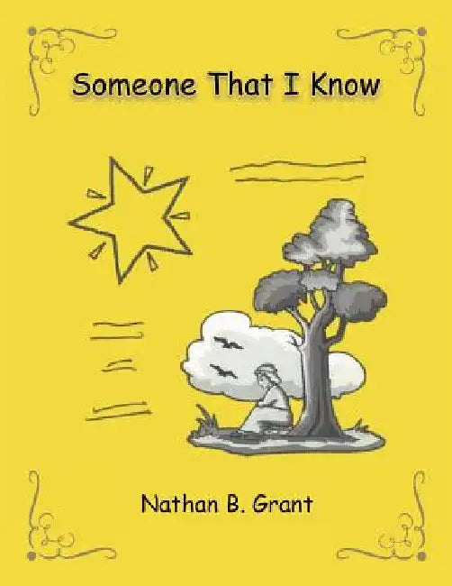 Someone That I Know by Nathan B. Grant