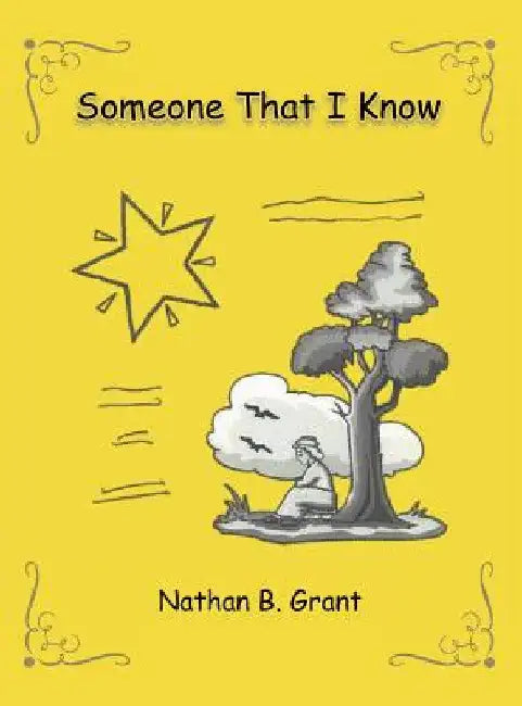 Someone That I Know by Nathan B. Grant