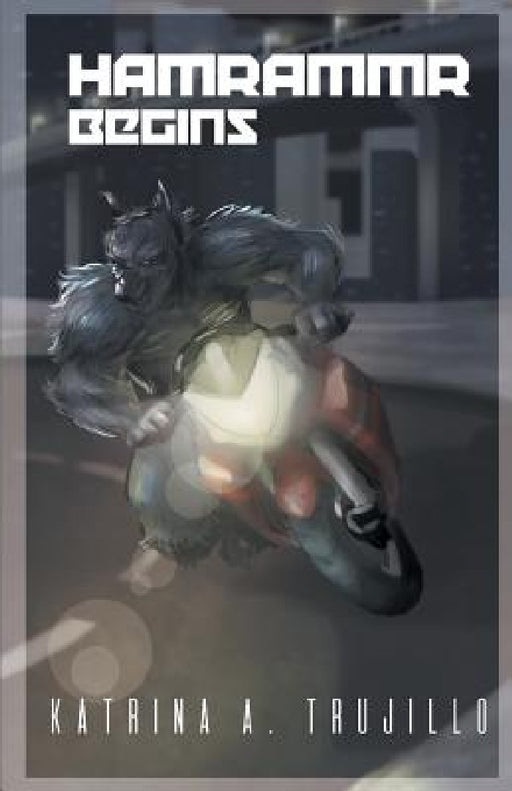 Hamrammr Begins: Book Two by Katrina Trujillo