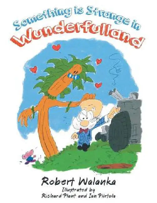 Something is Strange in Wunderfulland by Robert Walanka