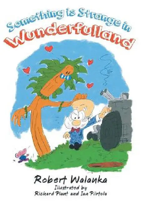 Something is Strange in Wunderfulland by Robert Walanka