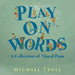 "Play on Words": A Collection of Visual Puns by Michael Truly