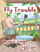 Fly Trouble by Michelle Steiner