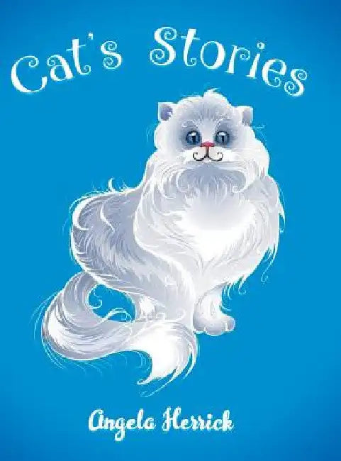 Cat's Stories by Angela Herrick
