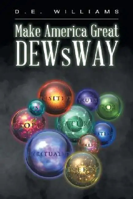 Make America Great DEWsWAY by D. E. Williams