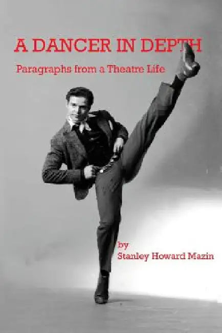 A Dancer in Depth by Stanley Howard Mazin