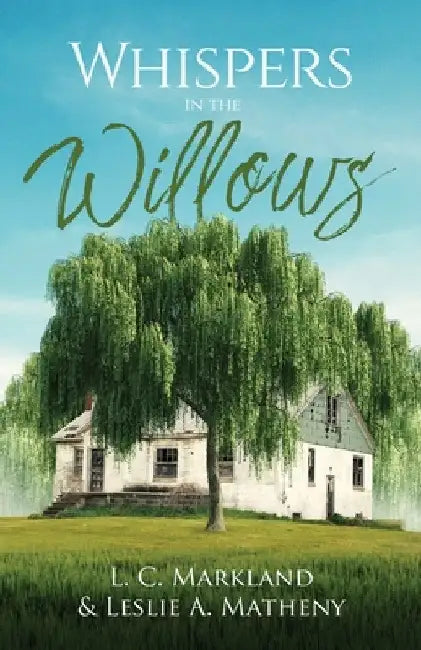 Whispers in the Willows by L. C. Markland