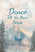 Dance Till The Music Stops by Joyce Galewick