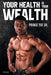 Your Health is Your Wealth by Sr. Toe Prince