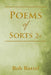 Poems Of Sorts 2+ by Bob Rutzel