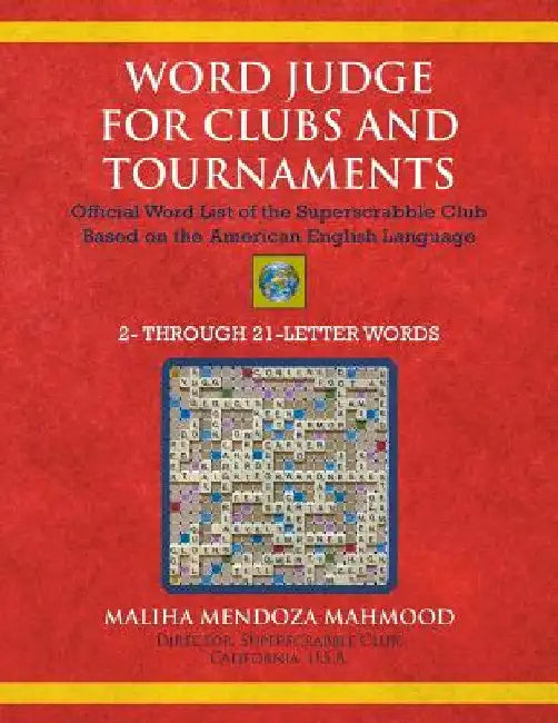Word Judge for Clubs and Tournaments: Official Word List of the Superscrabble Club Based on the American English Language by Maliha Mendoza Mahmood