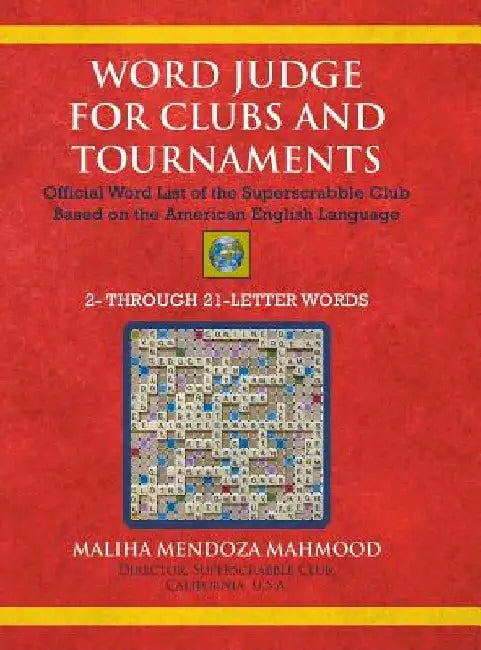 Word Judge for Clubs and Tournaments: Official Word List of the Superscrabble Club Based on the American English Language by Maliha Mendoza Mahmood