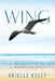 Wing: A Beautiful Soul by Arielle Kelly
