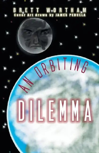 An Orbiting Dilemma by Brett Wortham