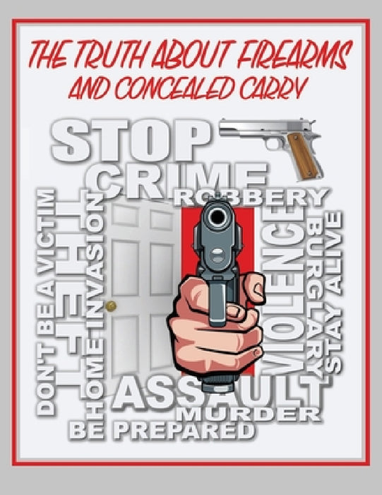 The Truth About Firearms and Concealed Carry by Daniel R. Engel