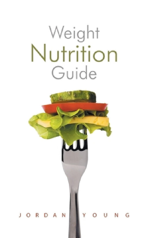 Weight Nutrition Guide by Jordan Young