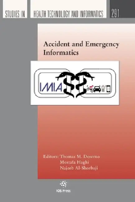 Accident and Emergency Informatics by Thomas M. Deserno, Najeeb Al-Shorbaji