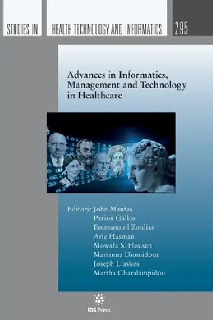 Advances in Informatics, Management and Technology in Healthcare by Emmanouil Zoulias, Arie Hasman, Mowafa S. Househ