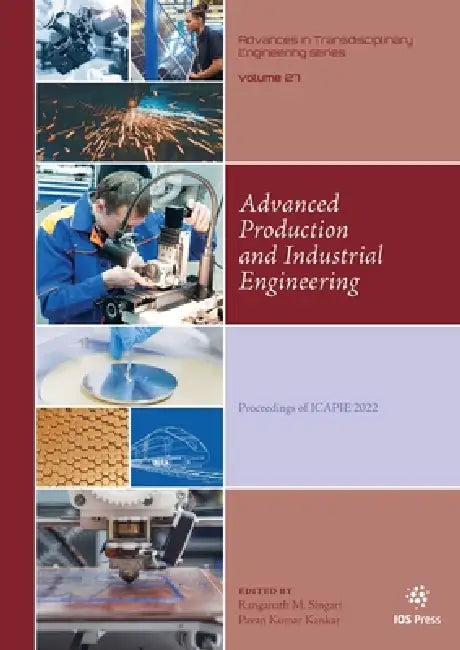 Advanced Production and Industrial Engineering: Proceedings of Icapie 2022 by Pavan Kumar Kankar