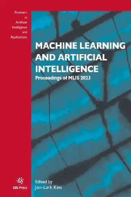 Machine Learning and Artificial Intelligence: Proceedings of Mlis 2023 by Jon-Lark Kim
