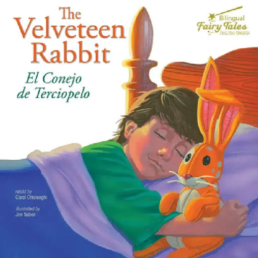 The Velveteen Rabbit, Grades 2 - 5: El Conejo de Terciopelo by Carol Ottolenghi