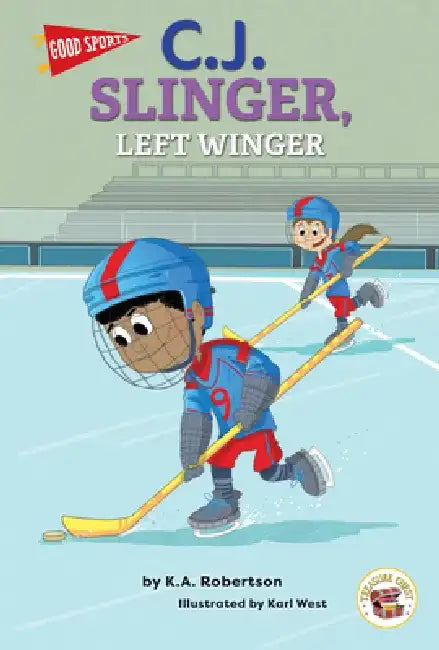 Good Sports C.J. Slinger, Left Winger, Grades K - 2 by K. a. Robertson