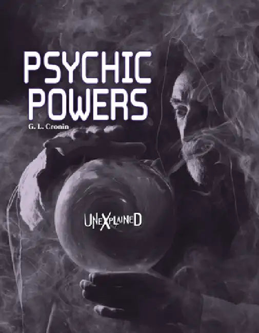 Unexplained Psychic Powers by Gay Lynn Cronin