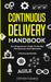 Continuous Delivery Handbook: Non-Programmer's Guide to Devops, Microservices and Kubernetes by Stephen Fleming