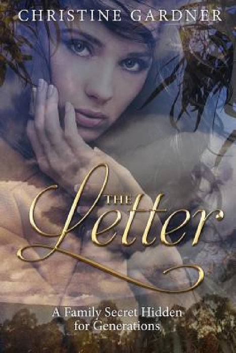 The Letter: A Family Secret Hidden for Generations by Christine Margaret Gardner