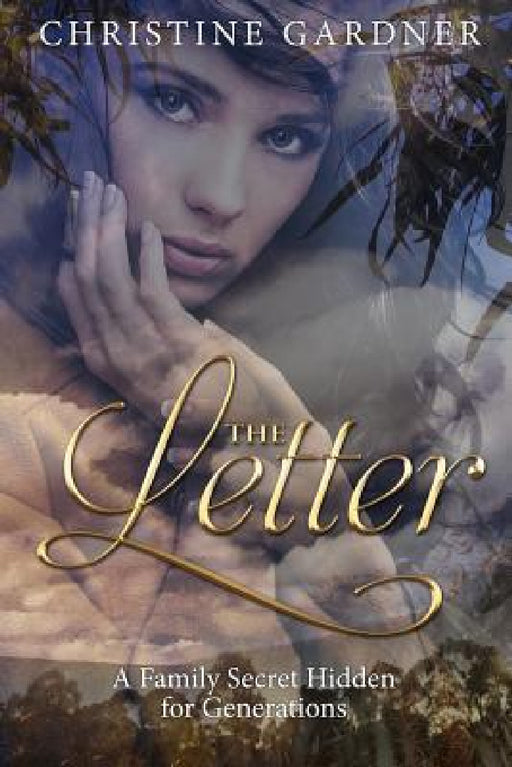 The Letter: A Family Secret Hidden for Generations by Christine Margaret Gardner