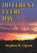 Different Every Day by Stephen H. Lipson