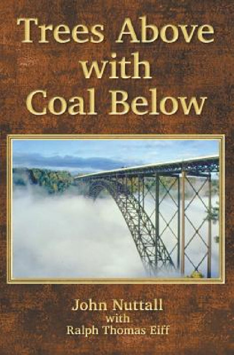 Trees Above with Coal Below by John Nuttall, Ralph Thomas Eiff