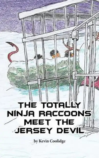 The Totally Ninja Raccoons Meet the Jersey Devil by Kevin Coolidge