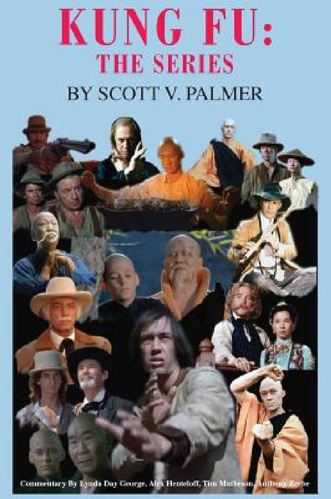 Kung Fu: The Series by Scott V. Palmer