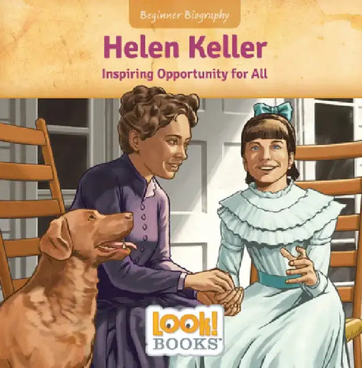 Helen Keller: Inspiring Opportunity for All by Jennifer Marino Walters