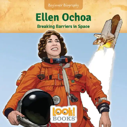 Ellen Ochoa: Breaking Barriers in Space by Jennifer Marino Walters