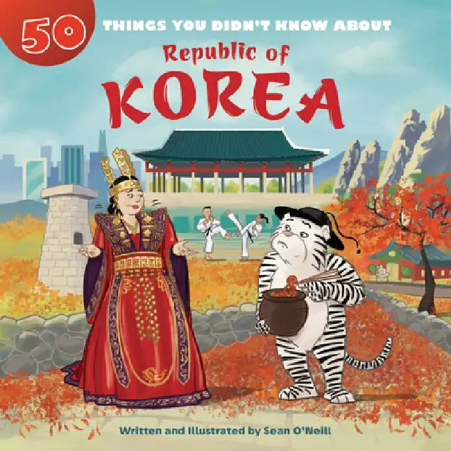 50 Things You Didn't Know about the Republic of Korea by Sean O'Neill