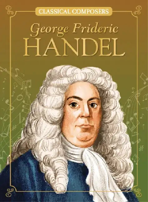 George Frideric Handel by Joanne Mattern