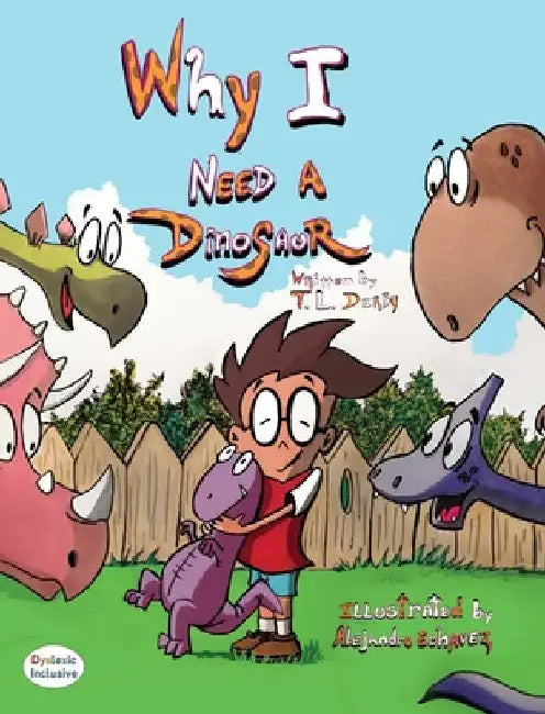 Why I need a Dinosaur by T. L. Derby