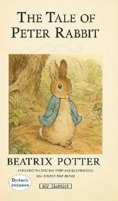 The Tale of Peter Rabbit Dyslexic Inclusive: A Dyslexic Inclusive classic book, featuring Dyslexie Font, 12 Point Type, Enhanced Letter Spacing, and O by Beatrix Potter
