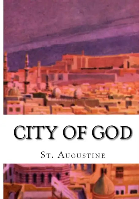 City of God by St Augustine, A. M. Overett